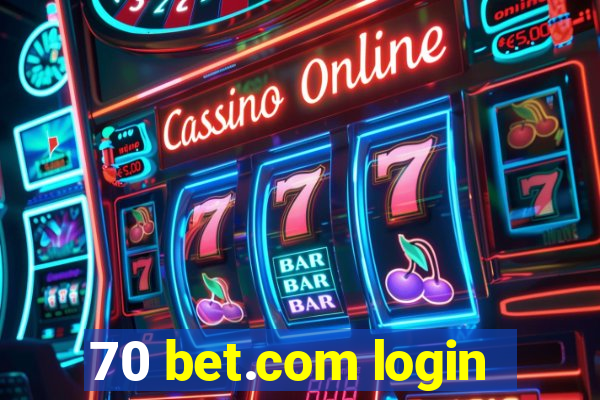 70 bet.com login